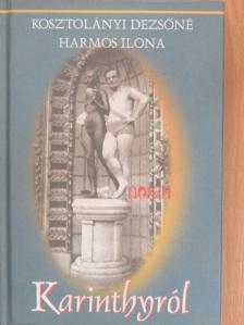 Kosztolányi Dezsőné Harmos Ilona - Karinthyról [antikvár]