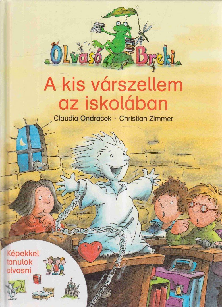 Claudia Ondracek , Christian Zimmer - A kis várszellem az iskolában [antikvár]
