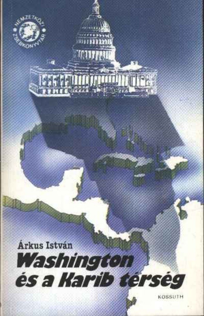 Árkus István - Washington és a Karib térség [antikvár]