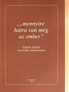 Balassa Péter - "...mennyire hátra van még az ember" [antikvár]
