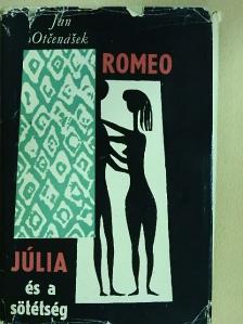Jan Otcenásek - Romeo, Júlia és a sötétség [antikvár]