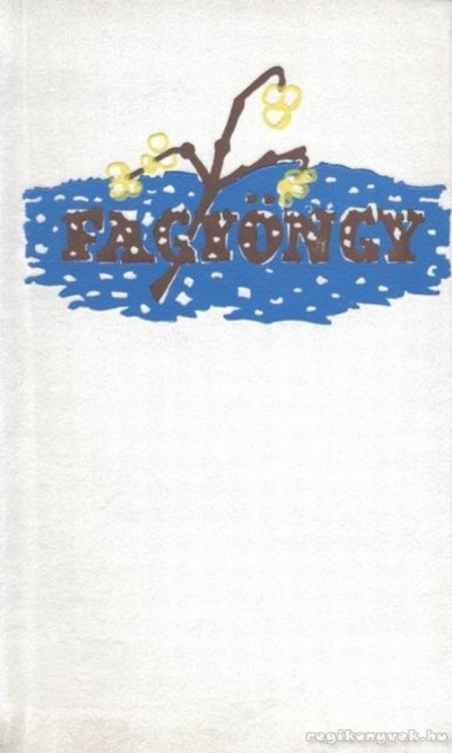 Nyirő József, Makkai Sándor, Tamási Áron, Mécs László, Tormay Cécile, Márai Sándor, Móra Ferenc, Hunyadi Csaba Zsolt - Fagyöngy [antikvár]