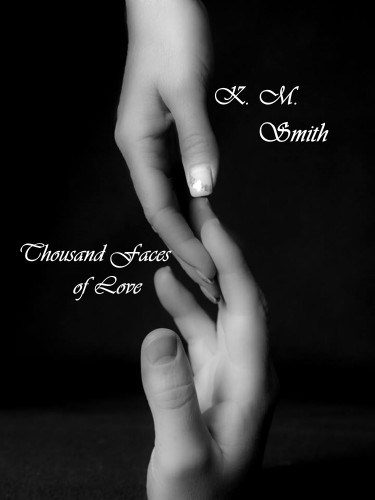 Smith K.M. - Thousand Faces of Love [eKönyv: epub, mobi]