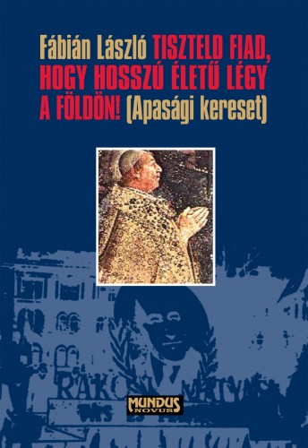 Fábián László - Tiszteld fiad, hogy hosszú életű légy a földön. Apasági kereset [eKönyv: pdf]