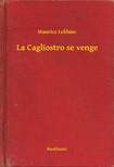 Maurice Leblanc - La Cagliostro se venge [eKönyv: epub, mobi]