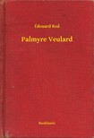 Rod, Édouard - Palmyre Veulard [eKönyv: epub, mobi]