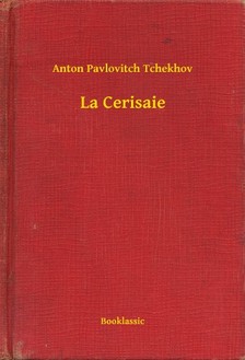 Tchekhov Anton Pavlovitch - La Cerisaie [eKönyv: epub, mobi]