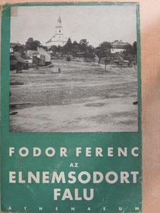 Fodor Ferenc - Az elnemsodort falu [antikvár]