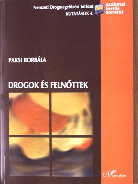 Paksi Borbála - Drogok és felnőttek [antikvár]