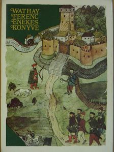 Wathay Ferenc - Wathay Ferenc énekes könyve II. (töredék) [antikvár]