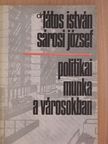 Dr. Látos István - Politikai munka a városokban [antikvár]