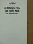Scott O'Dell - Die schwarze Perle/Das dunkle Kanu [antikvár]