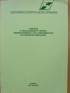 Útmutató a közalkalmazotti törvény végrehajtásához a helyi önkormányzati költségvetési szerveknél [antikvár]