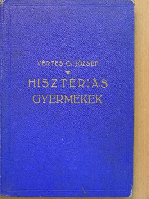 Vértes O. József - Hisztériás gyermekek [antikvár]