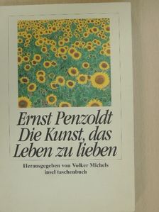 Ernst Penzoldt - Die Kunst, das Leben zu lieben und andere Betrachtungen [antikvár]