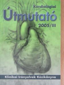 Apró Dezső - Kardiológiai Útmutató 2005/III. [antikvár]