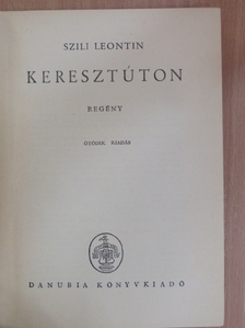 Szili Leontin - Keresztúton [antikvár]