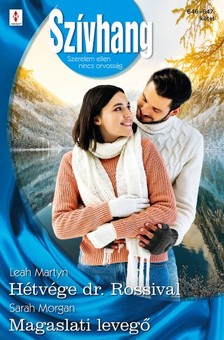 Sarah Morgan Leah Martyn; - Szívhang 646.-647. - Hétvége dr. Rossival; Magaslati levegő [eKönyv: epub, mobi]