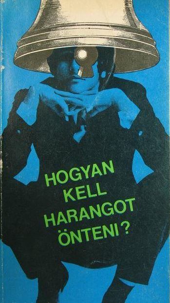 SZÉKELY ÉVA - Hogyan kell harangot önteni? [antikvár]