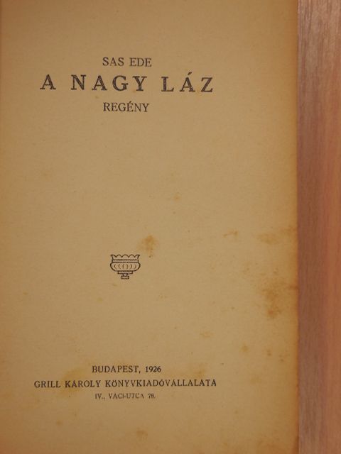 Sas Ede - A nagy láz/A jubileum elmarad [antikvár]