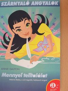 Annie Dalton - Mennyei telitalálat [antikvár]