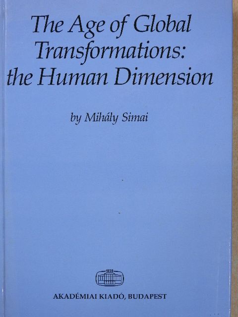 Simai Mihály - The Age of Global Transformations: the Human Dimension (dedikált példány) [antikvár]