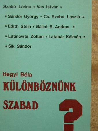 Hegyi Béla - Különböznünk szabad? [antikvár]