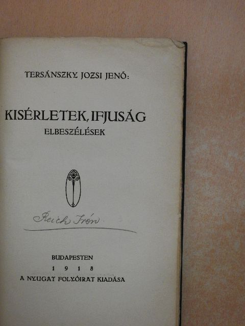 Tersánszky Józsi Jenő - Kísérletek, ifjuság [antikvár]
