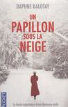 Daphne Kalotay - Un papillon sous la neige [antikvár]