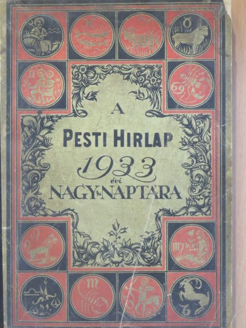 Alfréd Polgár - A Pesti Hirlap Nagy Naptára az 1933. közönséges évre [antikvár]