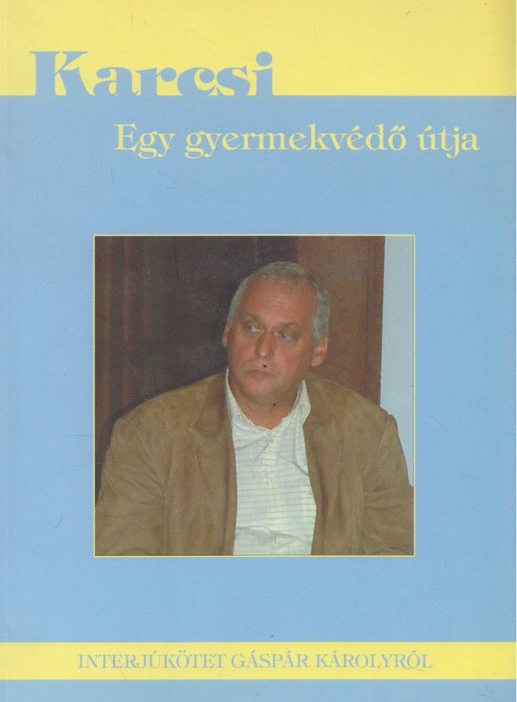 Kánnai Magdolna - Karcsi - Egy gyermekvédő útja [antikvár]
