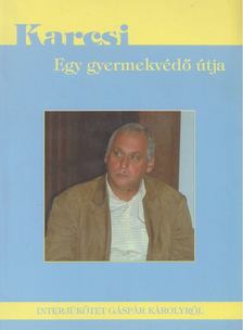 Kánnai Magdolna - Karcsi - Egy gyermekvédő útja [antikvár]