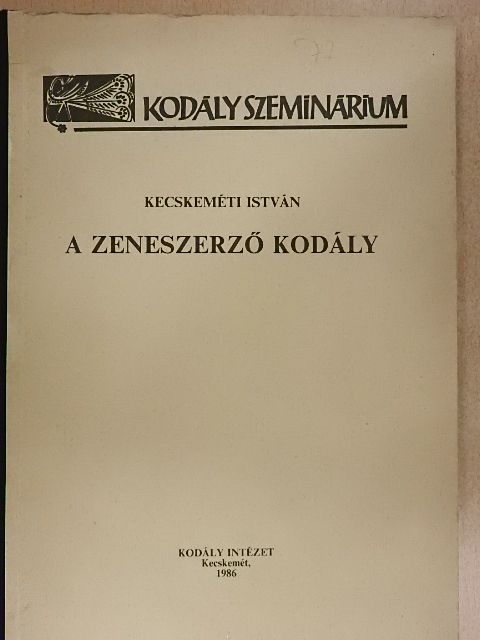 Kecskeméti István - A zeneszerző Kodály [antikvár]