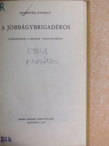 Szinetár György - A jobbágybrigadéros [antikvár]