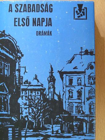 Dobozy Imre - A szabadság első napja [antikvár]