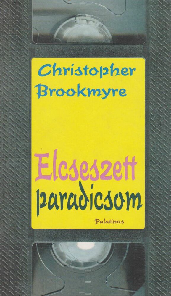BROOKMYRE, CHRISTOPHER - Elcseszett paradicsom [antikvár]