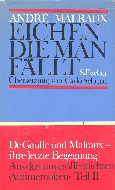 ANDRÉ MALRAUX - Eichen, die Man fällt [antikvár]