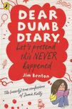 Jim Benton - Dear Dumb Diary: Let's Pretend This Never Happened [antikvár]
