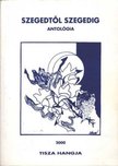 Jancsák Csaba,  Kiss Ernő,  Dr. Majzik István, Rózsa János, Simai Mihály, Turi József - Szegedtől - Szegedig [antikvár]