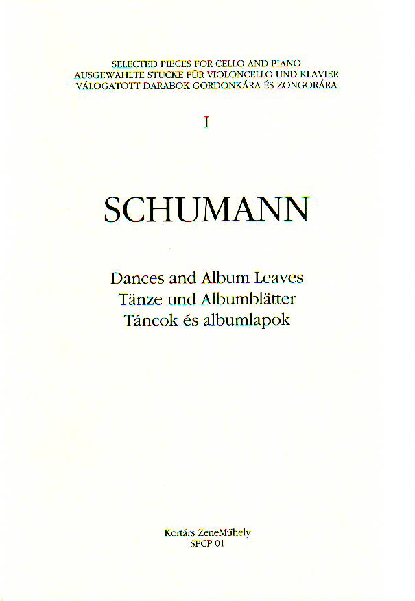 Schumann, Robert - DANCES AND ALBUM LEAVES FOR CELLO AND PIANO, SELECTED & EDITED BY A.SOÓS