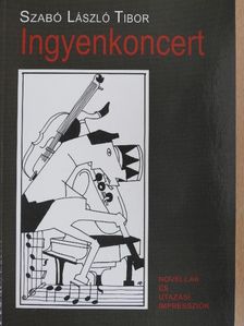 Szabó László Tibor - Ingyenkoncert [antikvár]