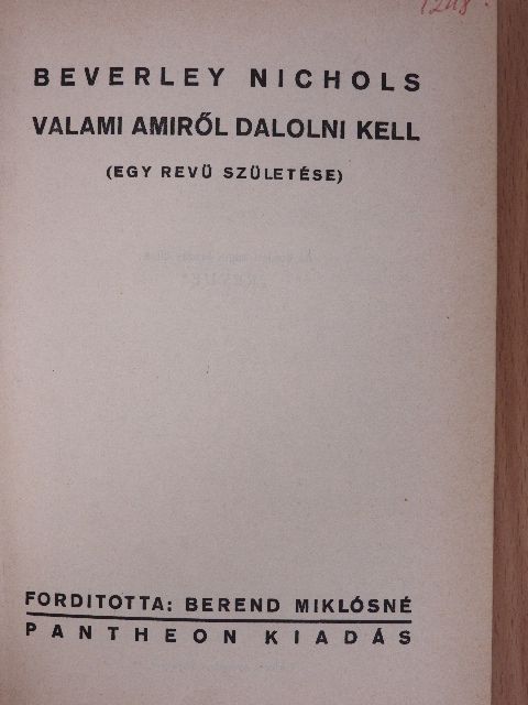 Beverley Nichols - Valami amiről dalolni kell [antikvár]