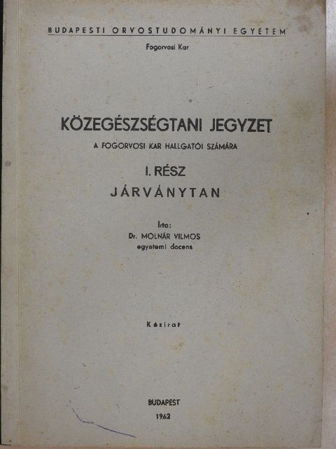 Dr. Molnár Vilmos - Közegészségtani jegyzet a Fogorvosi Kar hallgatói számára I. [antikvár]