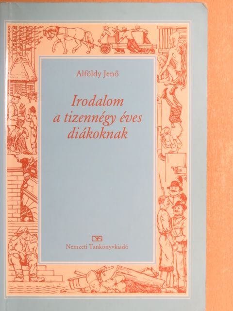 Alföldy Jenő - Irodalom a tizennégy éves diákoknak [antikvár]