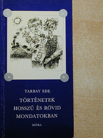Tarbay Ede - Történetek hosszú és rövid mondatokban [antikvár]