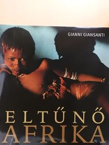 Gianni Giansanti - Eltűnő Afrika [antikvár]