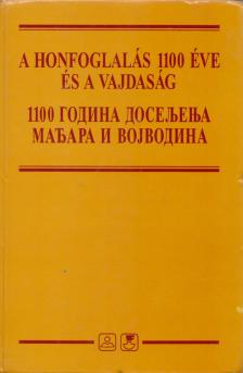Dr. Rokay Péter - A honfoglalás 1100 éve és a Vajdaság (magyar-szerb) [antikvár]