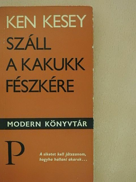Ken Kesey - Száll a kakukk fészkére [antikvár]