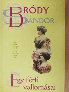 Bródy Sándor - Egy férfi vallomásai [antikvár]