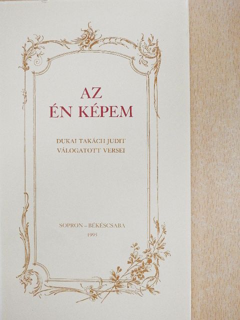 Dukai Takách Judit - Az én képem [antikvár]